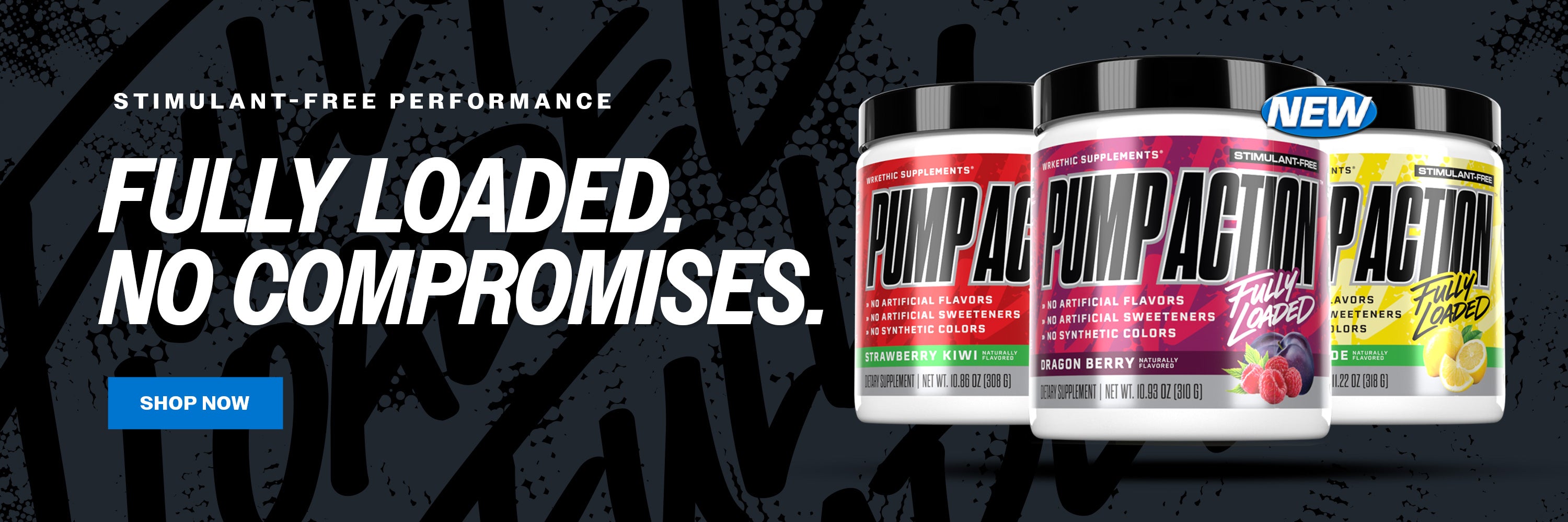 Stimulant-Free Performance. Fully Loaded. No compromises. Shop Now.